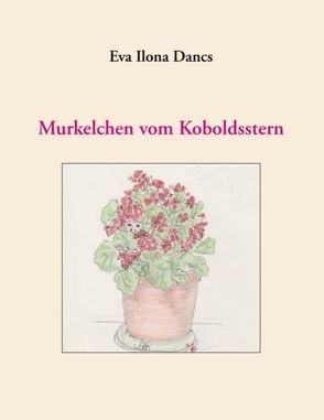 Murkelchen vom Koboldsstern von Dancs,  Eva Ilona