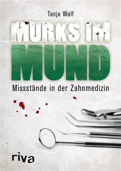 Murks im Mund von Wolf,  Tanja