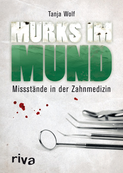 Murks im Mund von Wolf,  Tanja