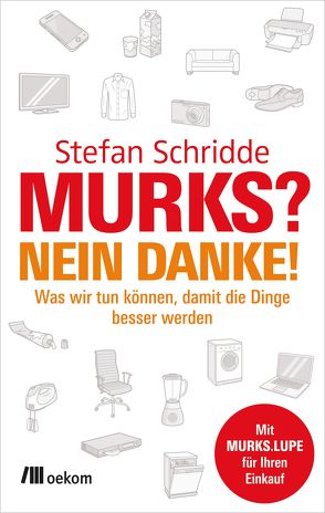 Murks? Nein danke! von Schridde,  Stefan