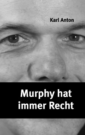 Murphy hat immer Recht von Anton,  Karl