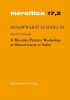 Musawwarat es Sufra / A Meroitic Pottery Workshop at Musawwarat es Sufra von Edwards,  David N, Onasch,  Hans U, Smith,  Laurence, Wenig,  Steffen