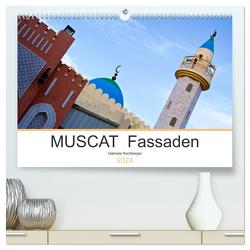 MUSCAT Fassaden (hochwertiger Premium Wandkalender 2024 DIN A2 quer), Kunstdruck in Hochglanz von Rechberger,  Gabriele