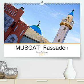 MUSCAT Fassaden (Premium, hochwertiger DIN A2 Wandkalender 2021, Kunstdruck in Hochglanz) von Rechberger,  Gabriele