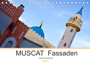 MUSCAT Fassaden (Tischkalender 2022 DIN A5 quer) von Rechberger,  Gabriele