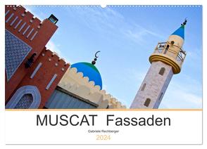 MUSCAT Fassaden (Wandkalender 2024 DIN A2 quer), CALVENDO Monatskalender von Rechberger,  Gabriele