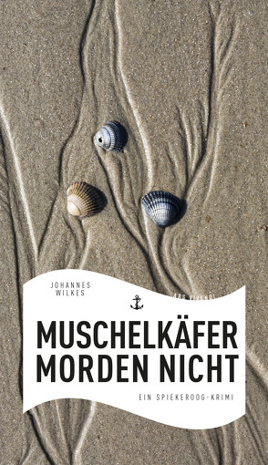 Muschelkäfer morden nicht (eBook) von Wilkes,  Johannes