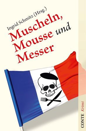 Muscheln, Mousse und Messer von Bick,  Martina, Chaplet,  Anne, Coelen,  Ina, DellaGiustina,  Astrid, Gresitza,  Jaqueline, Guggenheim,  Alexandra, Hardcastle,  Peter, Henn,  Sebastian, Kramlovsky,  Beatrix, Kramp,  Ralf, Kruse,  Tatjana, Lessmann,  Ulla, Mischke,  Susanne, Moor-Blank,  Heidi, Müller-Piper,  Renate, Schmid,  Niklaus, Schmitz,  Ingrid, Schoening,  Bärbel, Stickelbroeck,  Klaus