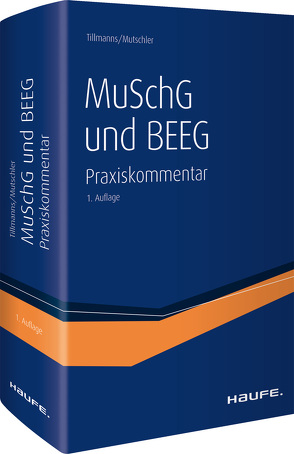 Mutterschutzgesetz, Bundeselterngeld- und Elternzeitgesetz von Mutschler,  Bernd, Tillmanns,  Christoph