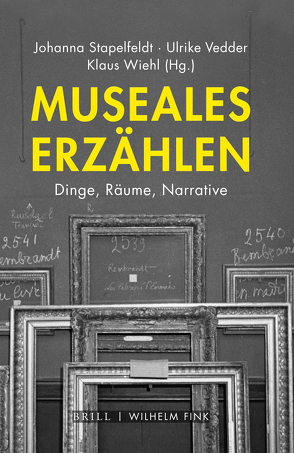 Museales Erzählen von Alexandridis,  Annetta, Gräfe,  Sophia, Howards,  Alyssa, Jürjens,  Kira, Loth,  Robert, McIsaac,  Peter, Mirbeth,  Jonas, Ritter,  Nils, Rössler,  Reto, Ryan,  Judith, Scherübl,  Florian, Schwarz,  Anette, Stapelfeldt,  Johanna, Vedder,  Ulrike, Wiehl,  Klaus, Zechner,  Dominik