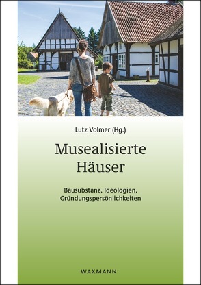 Musealisierte Häuser von Böings,  Florian, Dörfler,  Wolfgang, Gahde,  Robert, Kagel,  Nils, Kaspar,  Fred, Möllers,  Sebastian, Sandmann,  Laurenz, Schimek,  Michael, Spohn,  Thomas, Stiewe,  Heinrich, Turner,  Hans-Joachim, Vogeding,  Ralf, Volmer,  Lutz