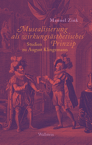 Musealisierung als wirkungsästhetisches Prinzip von Zink,  Manuel