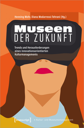 Museen der Zukunft von Modarressi-Tehrani,  Diana, Mohr,  Henning