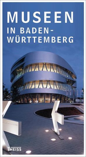 Museen in Baden-Württemberg von Landesstelle für Museumsbetreuung Baden-Württemberg, Museumsverband Baden-Württemberg