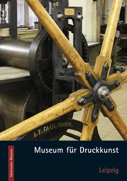 Museum für Druckkunst Leipzig von Devrient,  Ludwig, Hartmann,  Christine, Hofmann,  Kai, Richter,  Susanne