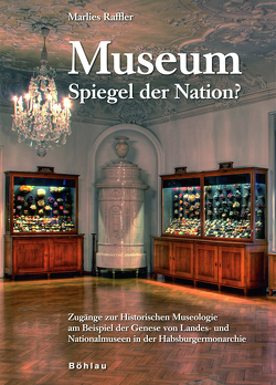 Museum – Spiegel der Nation? von Raffler,  Marlies