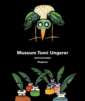 Museum Tomi Ungerer von Ungerer,  Tomi, Willer,  Thérèse