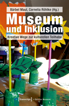 Museum und Inklusion von Maul,  Bärbel, Röhlke,  Cornelia