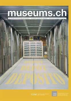 museums.ch. Die Schweizer Museumszeitschrift /La revue suisse des… / museums.ch / Depot – Dépot – Deposito