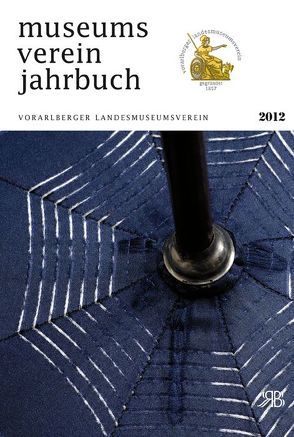 museums verein jahrbuch 2012 von Rudigier,  Andreas, Truschnegg,  Brigitte