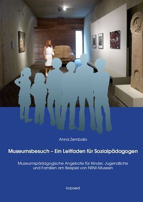 Museumsbesuch – Ein Leitfaden für Sozialpädagogen von Zembala,  Anna