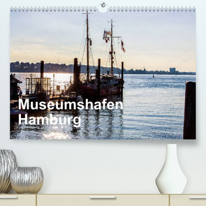 Museumshafen Hamburg – die Perspektive (Premium, hochwertiger DIN A2 Wandkalender 2022, Kunstdruck in Hochglanz) von Kaum,  Eberhard