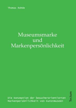 Museumsmarke & Markenpersönlichkeit von Rohde,  Thomas