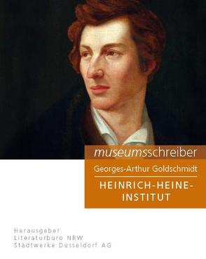 Museumsschreiber Band 8. Heinrich-Heine-Institut von Goldschmidt,  Georges A, Serrer,  Michael