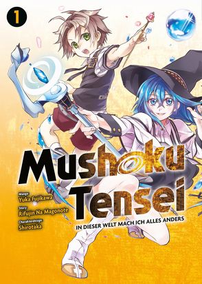 Mushoku Tensei – In dieser Welt mach ich alles anders 01 von Fujikawa,  Yuka, Höfler,  Burkhard, Na Magonote,  Rifujin