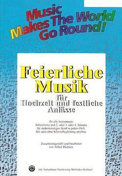 Music Makes the World go Round – Feierliche Musik 1 – Stimme 1+2+3+4 in C – Posaunenchor von Pfortner,  Alfred