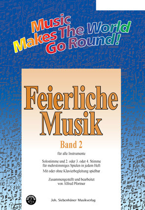 Music Makes the World go Round – Feierliche Musik 2 – Klaviersolo / Klavierbegleitstimme von Pfortner,  Alfred