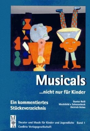 Musicals… nicht nur für Kinder von Helms,  Dietrich, Reiß,  Gunter, Schoenebeck,  Mechthild von