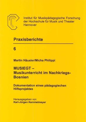 MUSIEGT – Musikunterricht im Nachkriegs-Bosnien von Haeusler,  Martin, Philippi,  Micha