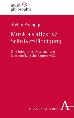 Musik als affektive Selbstverständigung von Zwinggi,  Stefan