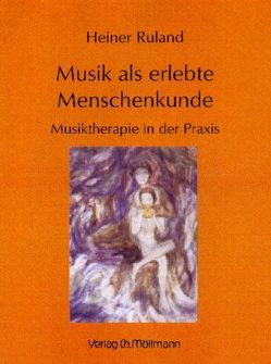 Musik als erlebte Menschenkunde von Ruland,  Heiner