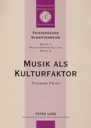 Musik als Kulturfaktor von Feist,  Thomas