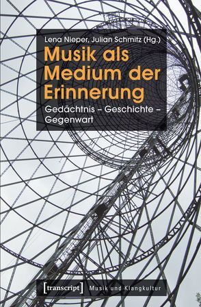 Musik als Medium der Erinnerung von Nieper,  Lena, Schmitz,  Julian