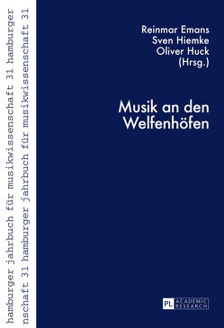 Musik an den Welfenhöfen von Emans,  Reinmar, Hiemke,  Sven, Huck,  Oliver