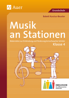 Musik an Stationen Inklusion 4 von Kurzius-Beuster,  Babett