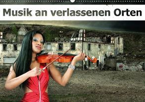 Musik an verlassenen Orten (Wandkalender 2018 DIN A2 quer) von Brunner-Klaus,  Liselotte