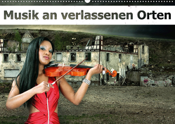 Musik an verlassenen Orten (Wandkalender 2021 DIN A2 quer) von Brunner-Klaus,  Liselotte