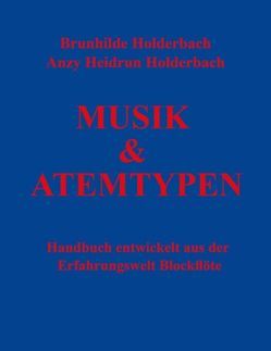 Musik & Atemtypen von Holderbach,  Anzy Heidrun, Holderbach,  Brunhilde