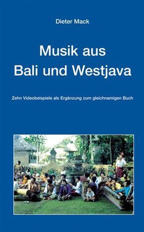 Musik aus Bali und Westjava von Mack,  Dieter