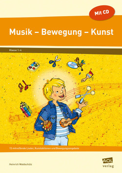 Musik – Bewegung – Kunst von Waldschütz,  Heinrich