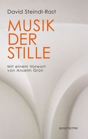 Musik der Stille von Steindl-Rast,  David