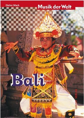 Musik der Welt: Bali (Heft + CD) von Mack,  Dieter