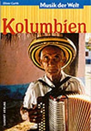 Musik der Welt: Kolumbien (Heft + CD) von Curth,  Oliver