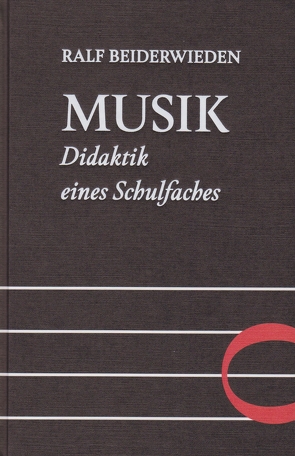 Musik – Didaktik eines Schulfaches von Beiderwieden,  Ralf
