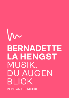 Musik, du Augenblick von La Hengst,  Bernadette