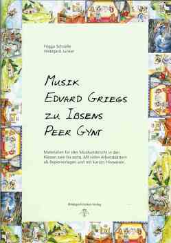 Musik Edvard Griegs zu Ibsens Peer Gynt von Junker,  Hildegard, Kommerell,  Julia, Schnelle,  Frigga